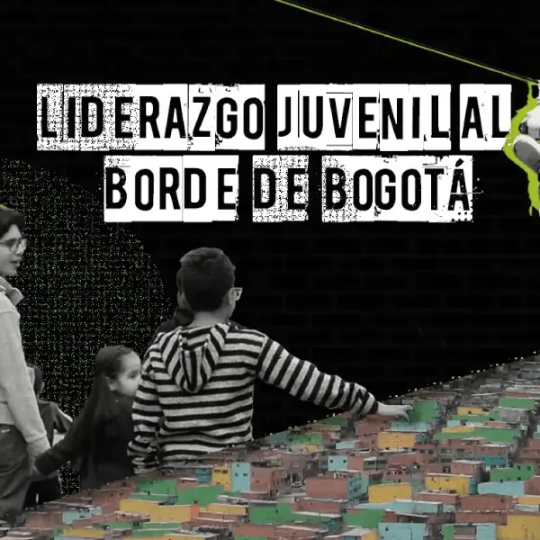 Especial: Liderazgo juvenil al borde de Bogotá